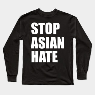 STOP ASIAN HATE Long Sleeve T-Shirt